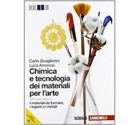 CHIMICA E TECNOLOGIA DEI MATERIALI PER L'ARTE * MATERIALI DA FORMARE LEGANTI E METALLI - (9788808063694) + Materiali didattici - Rebillo