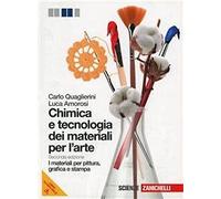 CHIMICA E TECNOLOGIA DEI MATERIALI PER L'ARTE * MATERIALI PER PITTURA GRAFICA E STAMPA - (9788808302502) + Materiali didattici - Rebillo