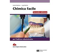 Chimica facile. Volume unico per l'indirizzo odontotecnico. Con Contenuto digitale (fornito elettronicamente)