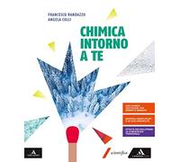 9788824773652 RANDAZZO FRANCESCO CHIMICA INTORNO A TE. PER GLI IST. TECNI MONDAD