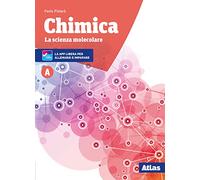 Chimica. La scienza molecolare. Per le Scuole superiori. Nuova ediz. Con ebook. Con espansione online (Vol. A)