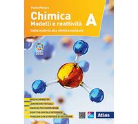Chimica. Modelli e reattività – Vol. A: Dalla materia alla chimica nucleare – Con ebook