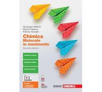 Chimica: molecole in movimento. Vol. unico. Per le Scuole superiori. Con e-book. Con espansione online