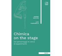 Chimica on the stage. Sei personaggi in cerca di esperimenti