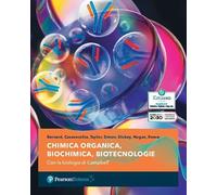 Chimica organica, Biochimica, Biotecnologie. Con la Biologia di Campbell. Per i Licei e gli Ist. magistrali