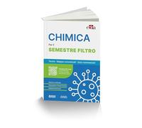CHIMICA PER IL SEMESTRE FILTRO. TEORIA, MAPPE CONCETTUALI, QUIZ COMMENTATI -