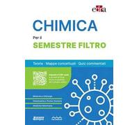 Chimica per il semestre filtro. Teoria, mappe concettuali, quiz commentati