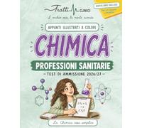 Chimica per il Test di Professioni Sanitarie: Appunti Illustrati a Colori conformi al programma ministeriale. Con Ripasso Lampo e Audiolibro incluso, per capire anche partendo da zero