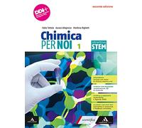Chimica per noi. Obiettivo STEM. Per il 1° biennio degli Ist. tecnici e professionali. Con e-book. Con espansione online (Vol. 1)