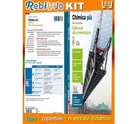 CHIMICA PIÙ 2ED - DALLA MOLE ALLA NOMENCLATURA (LDM) (9788808662545) - Libro Scolastico + Kit Scuola con Copertine Rebillo