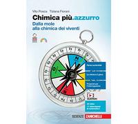 Chimica più.azzurro. Dalla mole alla chimica dei viventi. Per le Scuole superiori. Con Contenuto digitale (fornito elettronicamente)
