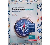CHIMICA PIÙ.AZZURRO - VOLUME UNICO (LDM) - (9788808399724) + Materiali didattici - Rebillo