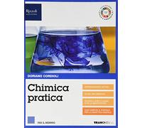 Chimica pratica. Vol. unico. Per il biennio delle Scuole superiori. Con e-book. Con espansione online