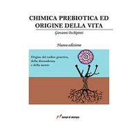 Chimica prebiotica e origine della vita. Nuova ediz.