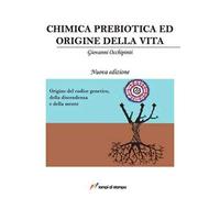 Chimica prebiotica e origine della vita. Nuova ediz.