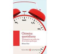 Chimica quotidiana. Ventiquattro ore nella vita di un uomo qualunque