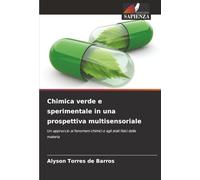 Chimica verde e sperimentale in una prospettiva multisensoriale: Un approccio ai fenomeni chimici e agli stati fisici della materia