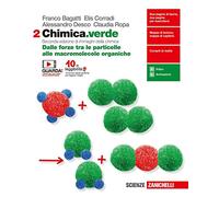 Chimica.verde. Per le Scuole superiori. Con espansione online. Dalle forze tra le particelle alle macromolecole organiche (Vol. 2)