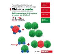 Chimica.verde. Per le Scuole superiori. Con espansione online. Dall'osservazione della materia ai legami tra gli atomi (Vol. 1)