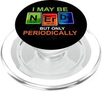 Chimico I May Be Nerdy But Only Periodically Nerd Chimica PopSockets PopGrip per MagSafe