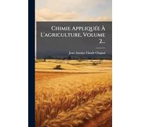 Chimie AppliquÃ(c)e À L'agriculture, Volume 2...