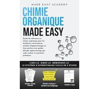 Chimie organique Made Easy: Guide de chimie organique pour étudiants universitaires : trois parties avec guides d'étude, code couleur et questions pratiques.