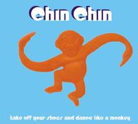 Chin Chin - Take Off Your Shoes And Dance Like A Monkey (UK Import)