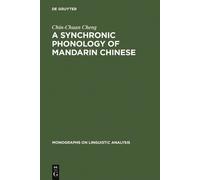 Chin-Chuan Cheng A Synchronic Phonology of Mandarin Chinese (Copertina rigida)