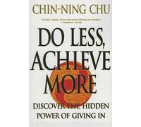 Chin-Ning Chu Do Less, Achieve More (Tascabile)