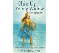 Chin Up Young Widow: Affirmations & Blessings for the Journey - Companion