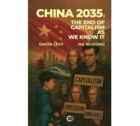 China 2035: The End of Capitalism As We Know It