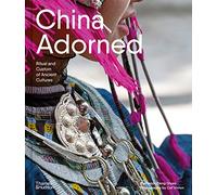Cina adornata – Riti e costumi delle culture antiche