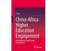 China-africa Higher Education Engagement: New Models for South-south Development