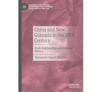 China and New Granada in the 18th Century: Trade Relationships and Cultural History