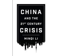 China and the 21st Century Crisis - Li Minqi