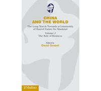 China and the world. The Long March towards a community of shared future for mankind. Ediz. inglese