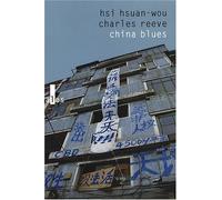 China Blues : Voyage Au Pays De l'Harmonie Précaire - [Éditions Gallimard]