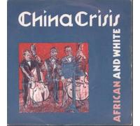 CHINA CRISIS - AFRICAN AND WHITE