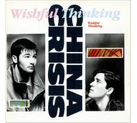 CHINA CRISIS - WISHFUL THINKING