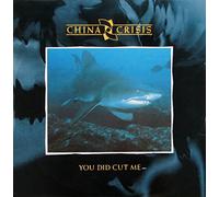China Crisis - You Did Cut Me