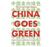 China Goes Green: Coercive Environmentalism for a Troubled Planet