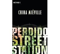 China Miéville Eva Bauche-Eppers Perdido Street Station: Roman (Tascabile)