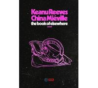 China Miéville Keanu Ree El Libro de Otro Lugar / The Book of Elsewh (Tascabile)