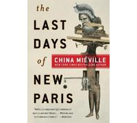 China Miéville The Last Days of New Paris (Tascabile)