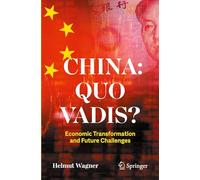 China Quo Vadis?: Economic Transformation and Future Challenges
