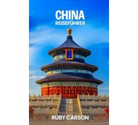 CHINA REISEFÜHRER 2025