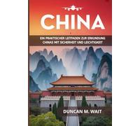 CHINA REISEFÜHRER 2026: DER PRAKTISCHE LEITFADEN ZUR ERKUNDUNG CHINAS MIT VERTRAUEN UND LEICHTIGKEIT