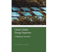 China’s Global Energy Expansion: A Regulatory Assessment