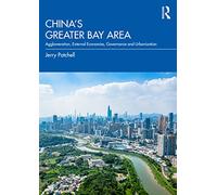 China’s Greater Bay Area: Agglomeration, External Economies, Governance and Urbanization
