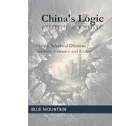 China’s Logic: On the Structural Dilemma Between Narrative and Reality